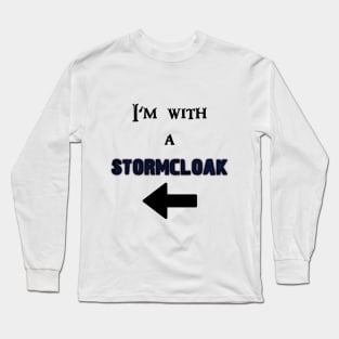 I'm with a Stormcloak Long Sleeve T-Shirt